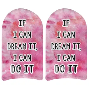 If I Can Dream It I Can Do It Printed on No Show Socks