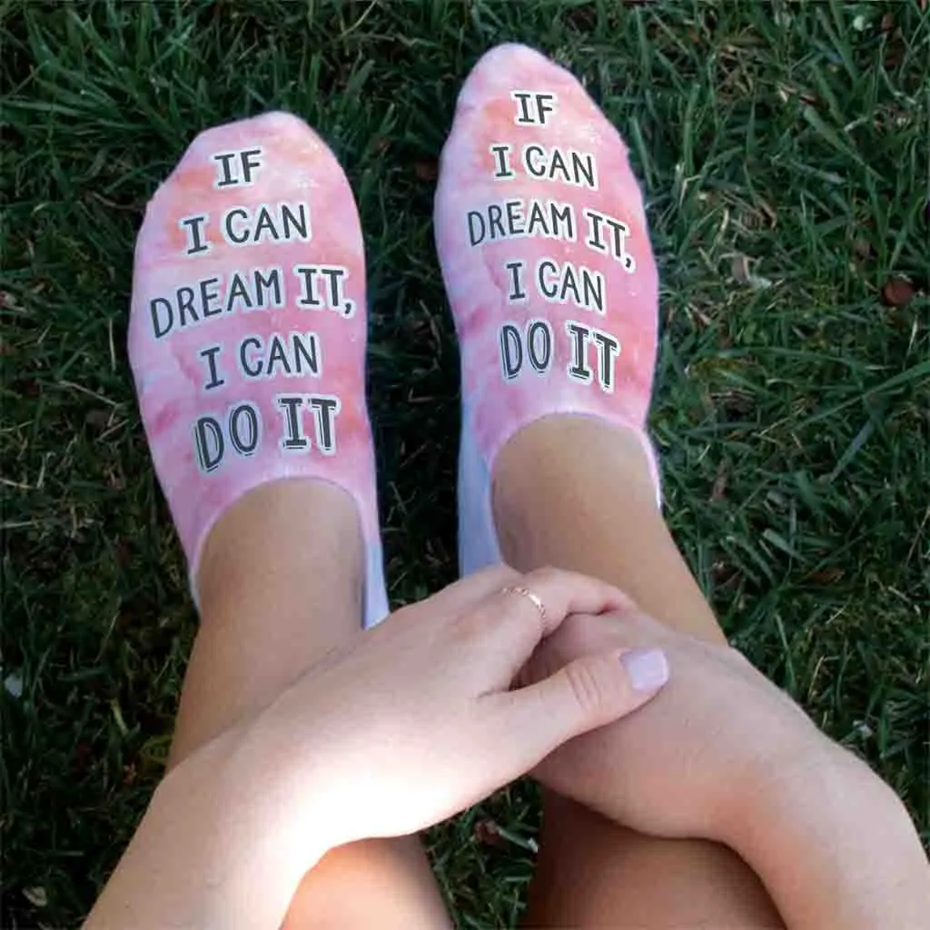 If I Can Dream It I Can Do It Printed on No Show Socks