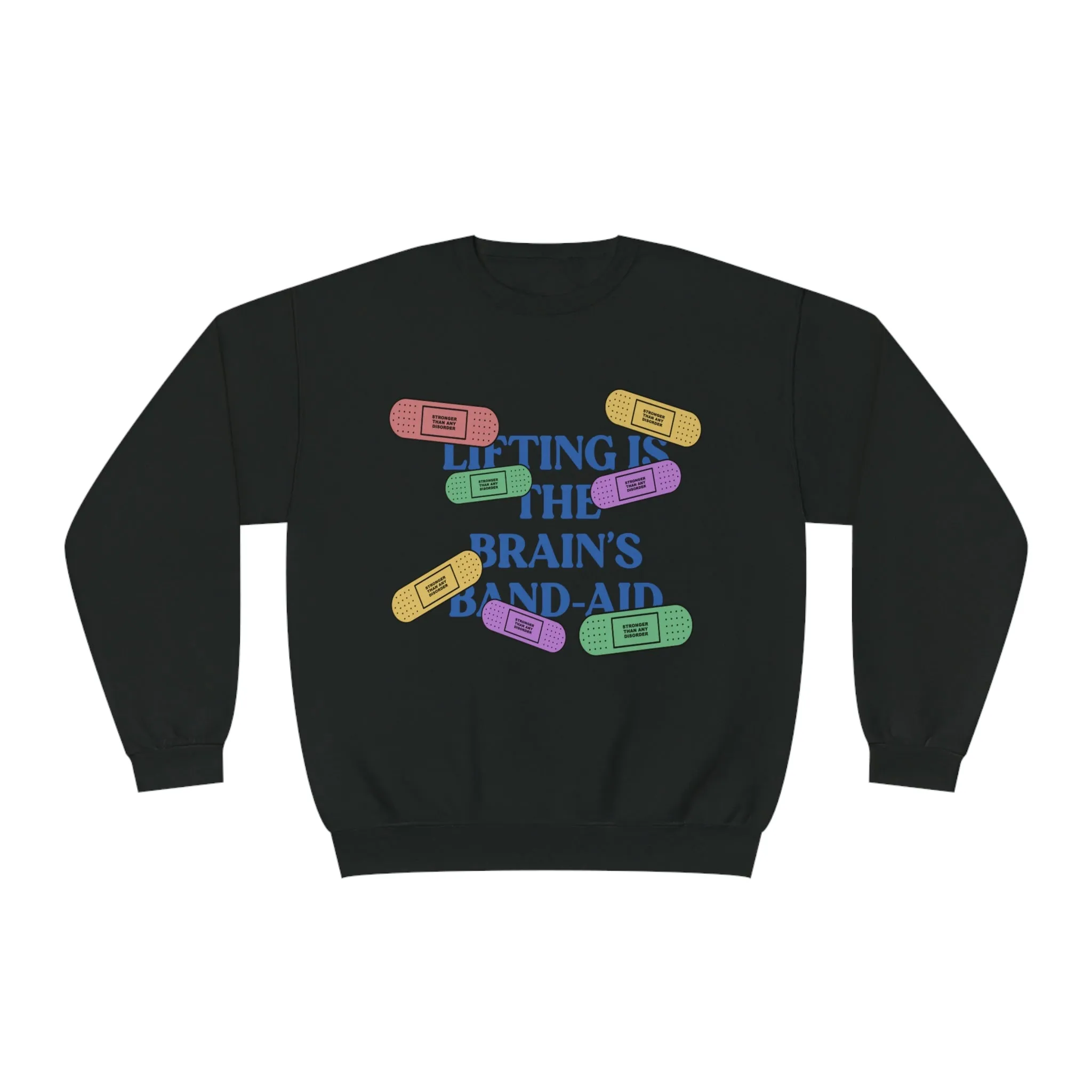 LIFTING IS THE BRAIN’S BAND-AID - CREWNECK