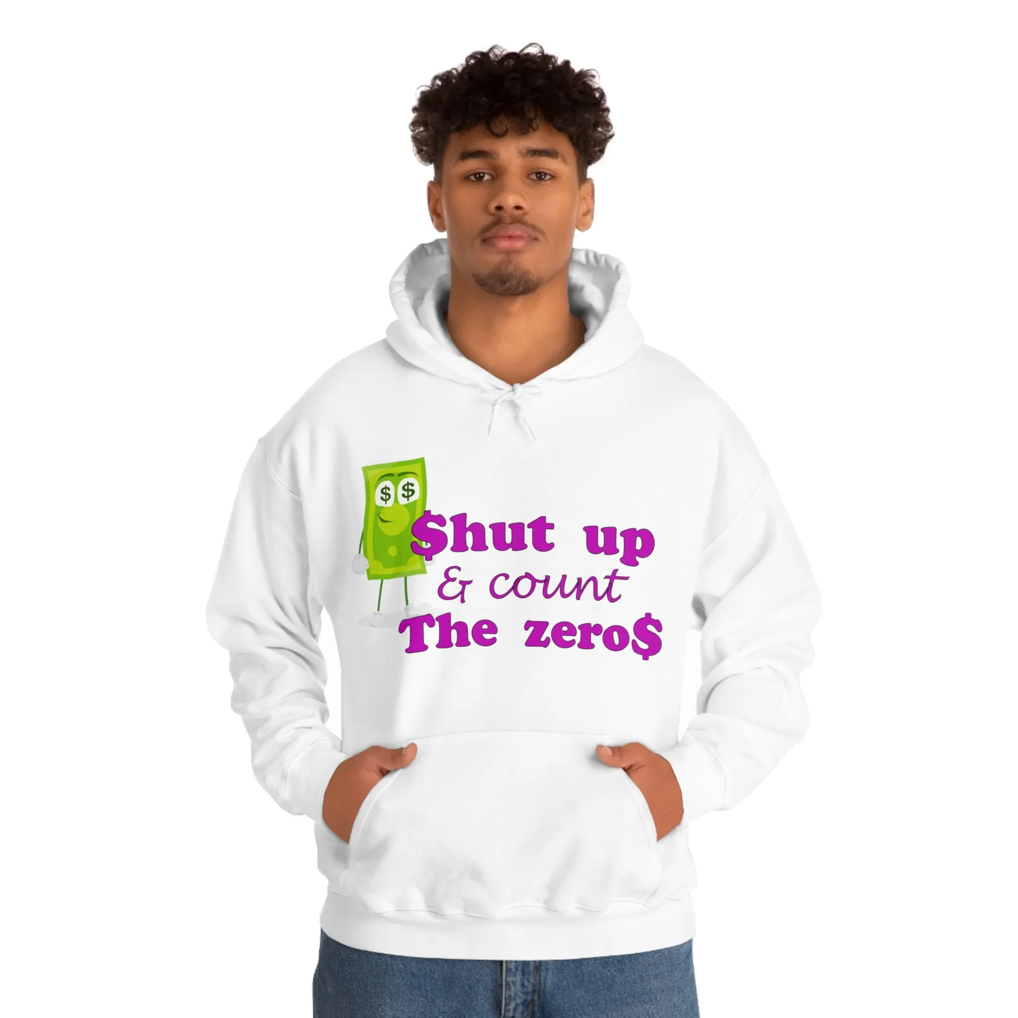 Shut Up and Count the Zeros Hooded Sweatshirt Unisex Heavy Blend™