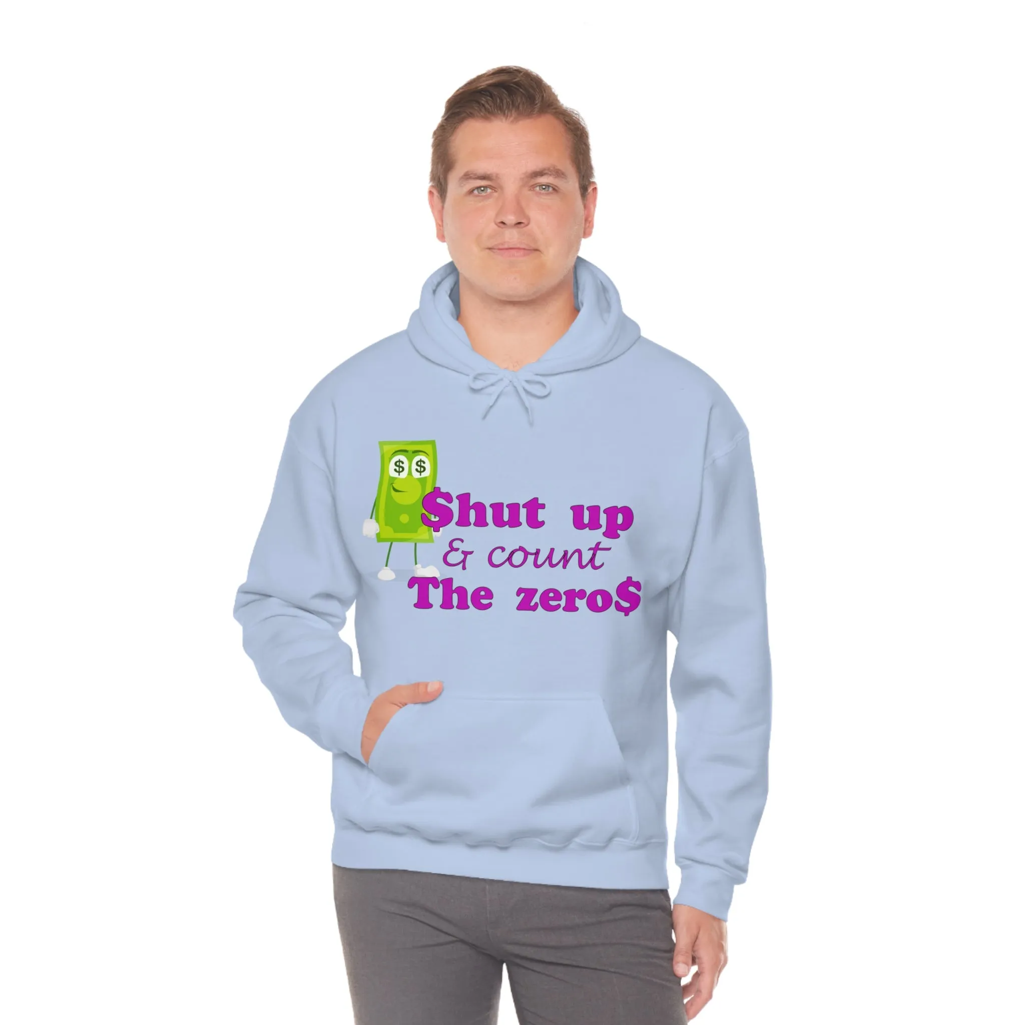 Shut Up and Count the Zeros Hooded Sweatshirt Unisex Heavy Blend™